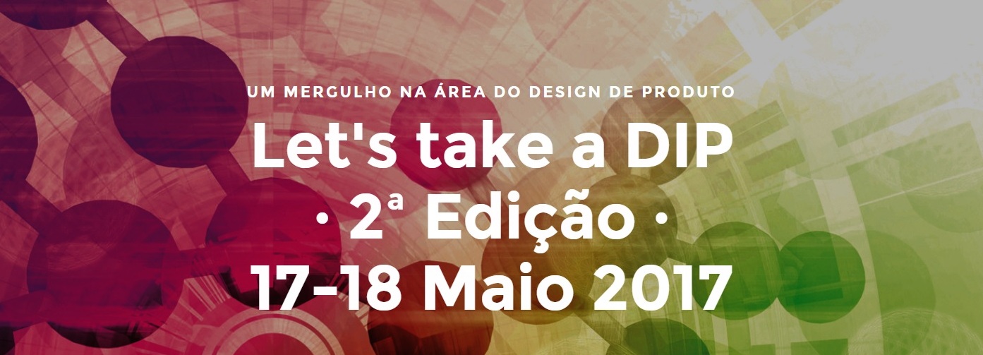 Seminário LET’S TAKE A DIP - “Um mergulho na área do Design de Produto”