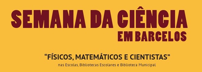 Câmara Municipal promove a Semana da Ciência em Barcelos