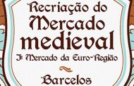 barcelos acolhe recriação do mercado medieval e...