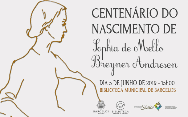 Câmara Municipal de Barcelos evoca centenário do nascimento de Sophia com conferência